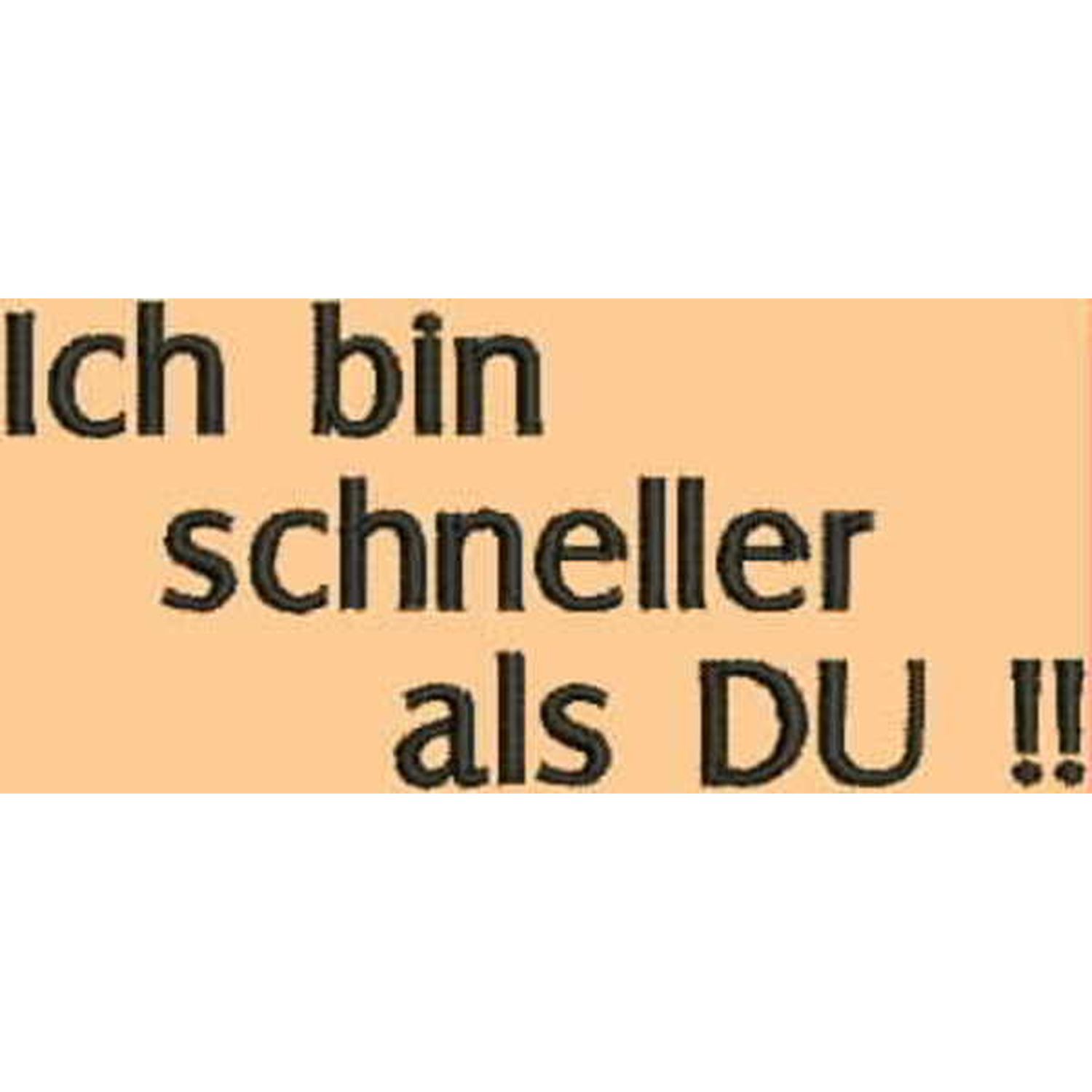 Stickmotiv Ich bin schneller als Du